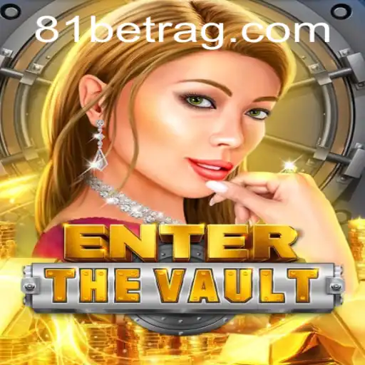 EntertheVault: The Thrilling World of 81bet Gaming